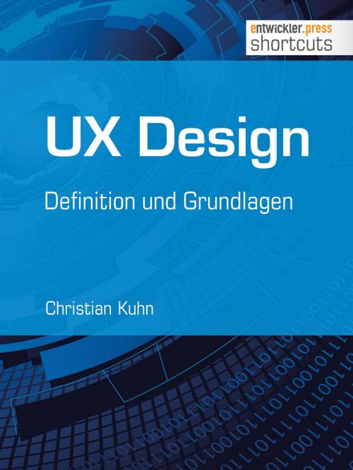 Cover of the book UX Design - Definition und Grundlagen by Christian Kuhn, entwickler.press