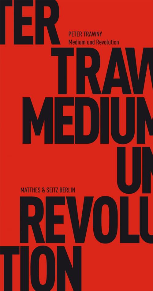 Cover of the book Medium und Revolution by Peter Trawny, Matthes & Seitz Berlin Verlag