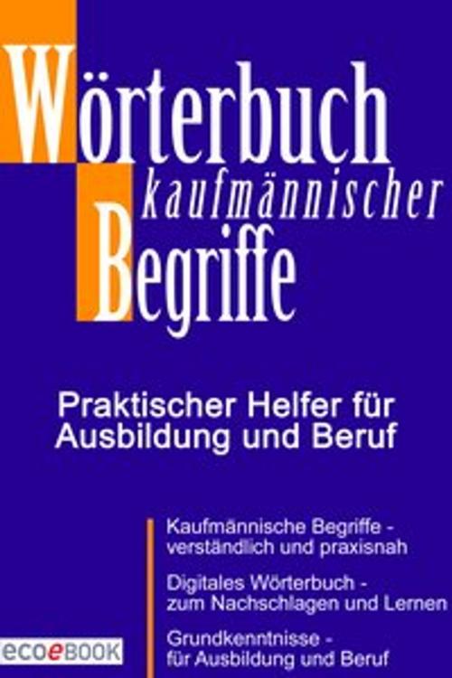 Cover of the book Wörterbuch Kaufmännischer Begriffe by Red. Serges Verlag, Serges Medien