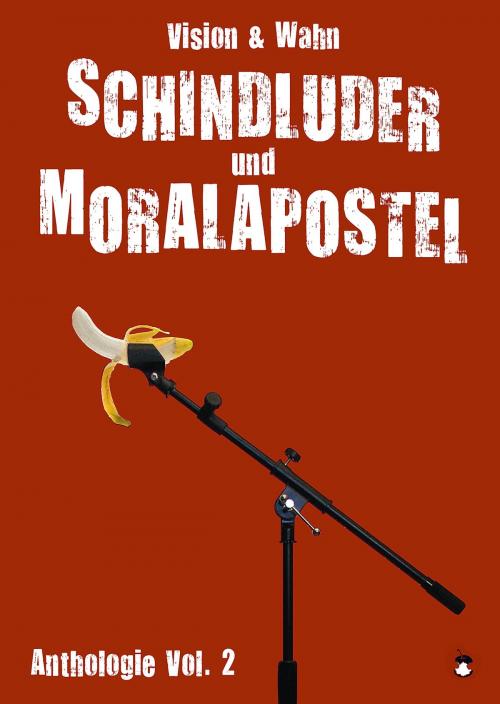 Cover of the book Schindluder und Moralapostel by Konrad Endler, Thomas Manegold, Robert Rescue, Dirk Bernemann, Frank Klötgen, Marion Al, Clint Lukas, Periplaneta