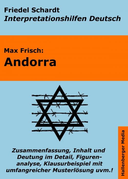 Cover of the book Andorra - Lektürehilfe und Interpretationshilfe: Interpretationen und Vorbereitungen für den Deutschunterricht by Friedel Schardt, Max Frisch, Hallenberger Media Verlag