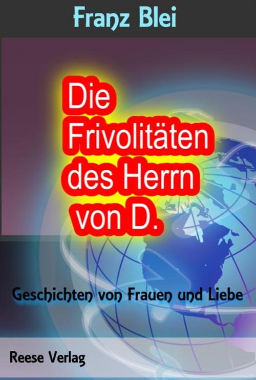 Cover of the book Die Frivolitäten des Herrn von D. by Franz Blei, Reese Verlag