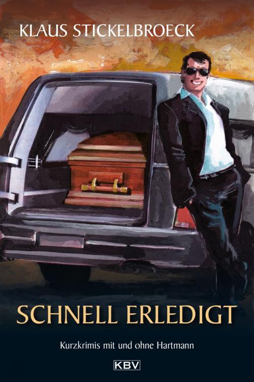 Cover of the book Schnell erledigt by Klaus Stickelbroeck, KBV Verlags- & Medien GmbH