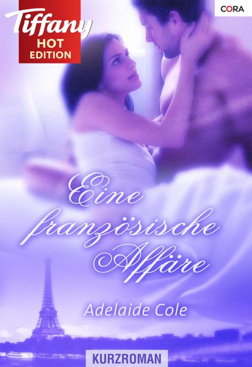Cover of the book Eine französische Affäre by Adelaide Cole, CORA Verlag
