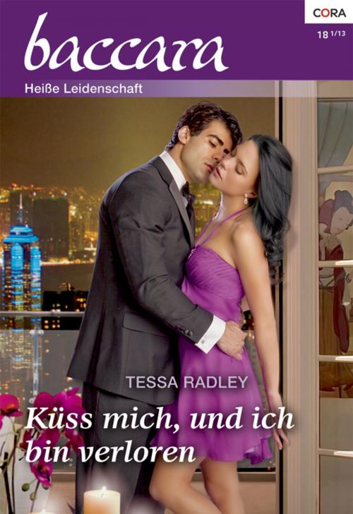 Cover of the book Küss mich, und ich bin verloren by Tessa Radley, CORA Verlag