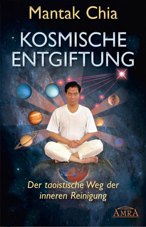 Cover of the book Kosmische Entgiftung by Mantak Chia, AMRA Verlag