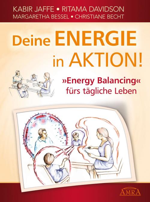 Cover of the book Deine Energie in Aktion! by Kabir Jaffe, Ritama Davidson, Margaretha Bessel, Christiane Becht, AMRA Verlag