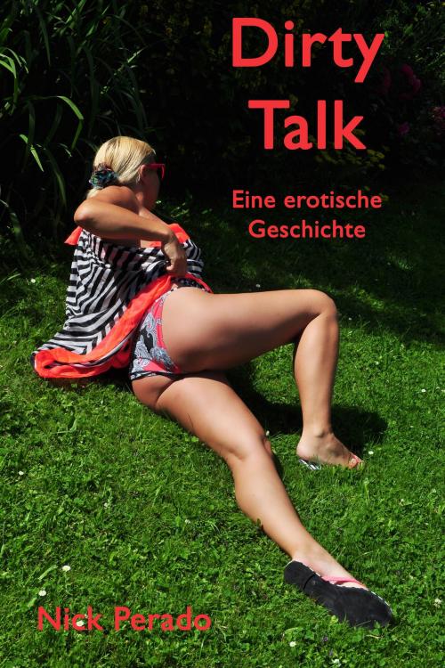 Cover of the book Dirty Talk by Nick Perado, Der Neue Morgen - UW