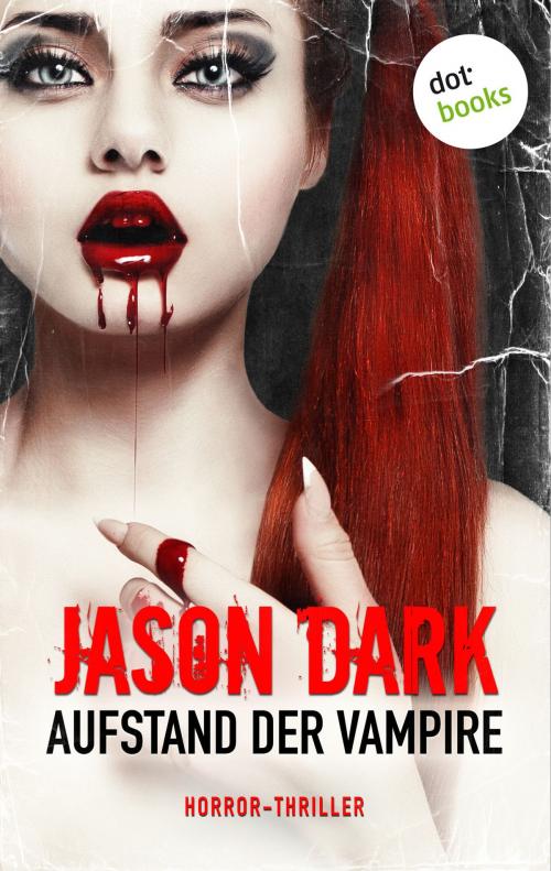 Cover of the book Aufstand der Vampire by Jason Dark, dotbooks GmbH
