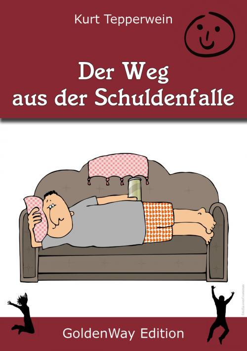 Cover of the book Der Weg aus der Schuldenfalle by Kurt Tepperwein, IAW (Internationale Akademie der Wissenschaften Anstalt)