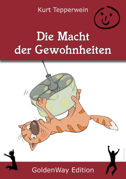 Cover of the book Die Macht der Gewohnheiten by Kurt Tepperwein, IAW (Internationale Akademie der Wissenschaften Anstalt)