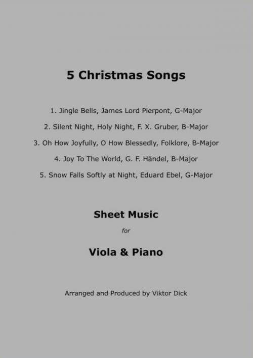 Cover of the book 5 Christmas Songs - Sheet Music for Viola & Piano by Viktor Dick, vidimusic