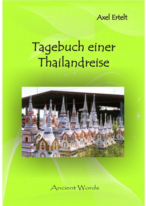 Cover of the book Tagebuch meiner Thailand-Reise 1995 by Axel Ertelt, Ancient Mail