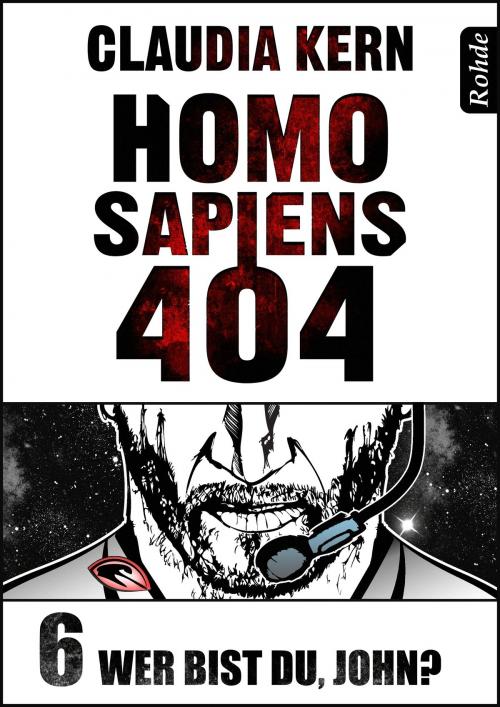 Cover of the book Homo Sapiens 404 Band 6: Wer bist du, John? by Claudia Kern, Rohde Verlag