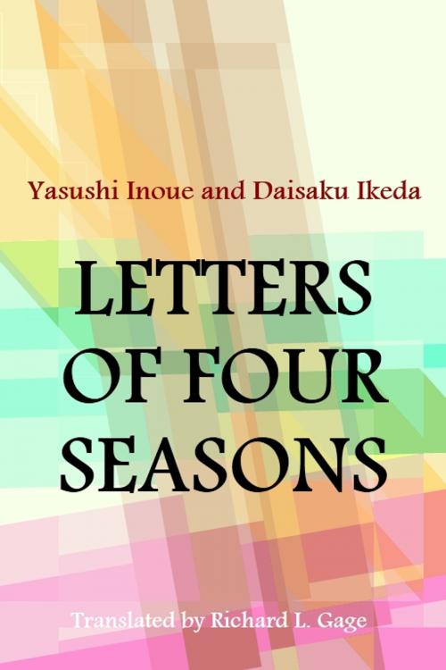 Cover of the book Letters of Four Seasons by Daisaku Ikeda, Yasushi Inoue, Soka Gakkai