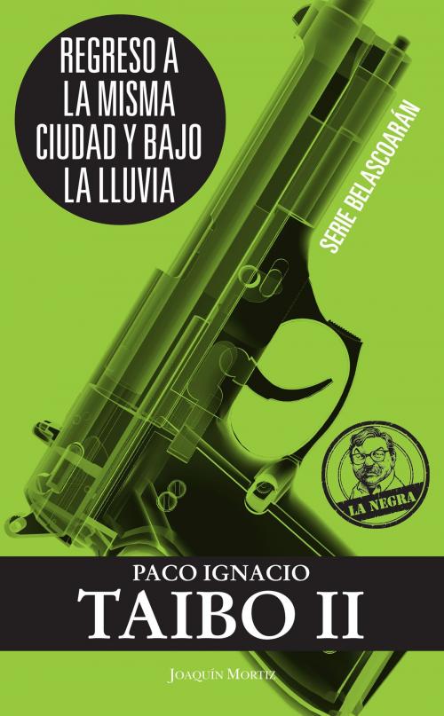Cover of the book Regreso a la misma ciudad y bajo la lluvia by Paco Ignacio Taibo II, Grupo Planeta - México
