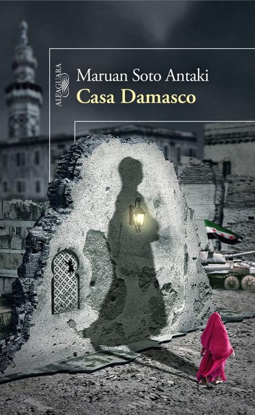 Cover of the book Casa Damasco by Maruan Soto Antaki, Penguin Random House Grupo Editorial México