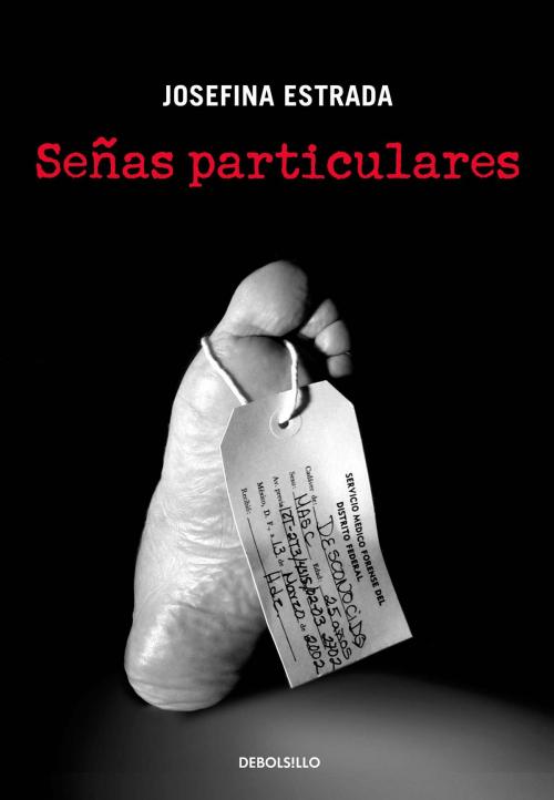 Cover of the book Señas particulares by Josefina Estrada, Penguin Random House Grupo Editorial México