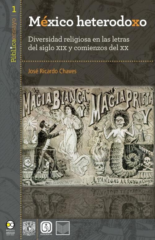 Cover of the book México heterodoxo by José Ricardo Chaves, Bonilla Artigas Editores