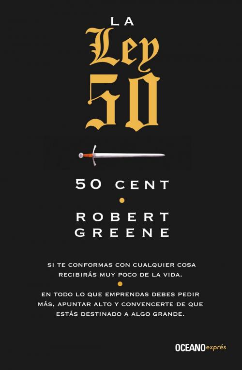 Cover of the book La ley 50 by Robert Greene, 50 Cent, Océano exprés
