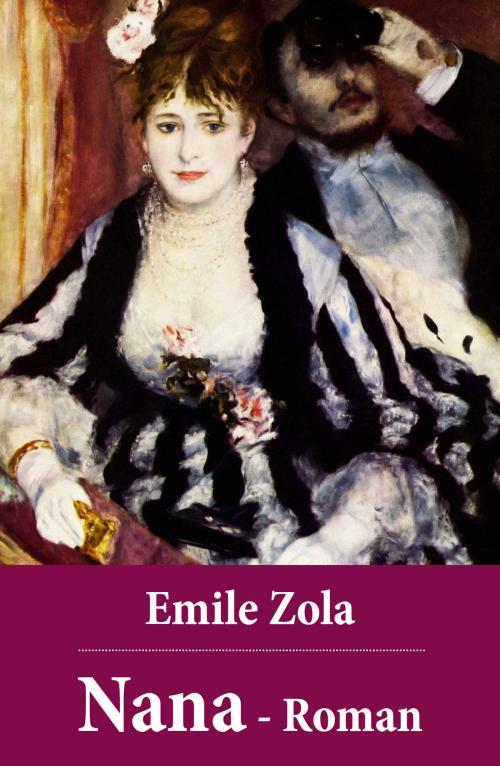 Cover of the book Emile Zola: Nana - Roman by Emile Zola, e-artnow
