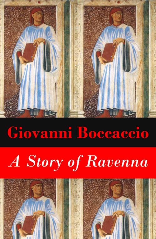 Cover of the book A Story of Ravenna (Unabridged) by Giovanni  Boccaccio, e-artnow