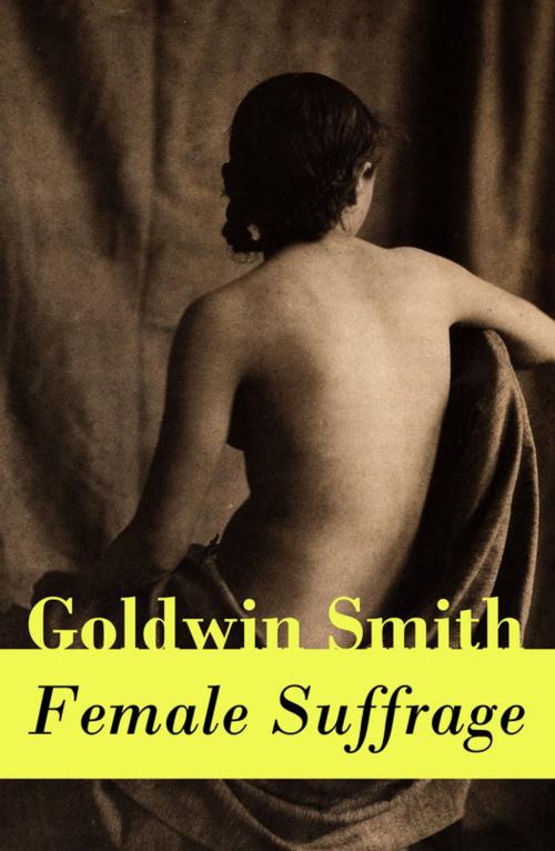 Cover of the book Female Suffrage by Goldwin  Smith, e-artnow