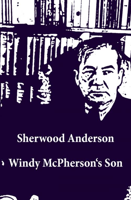 Cover of the book Windy McPherson's Son (Unabridged) by Sherwood Anderson, e-artnow