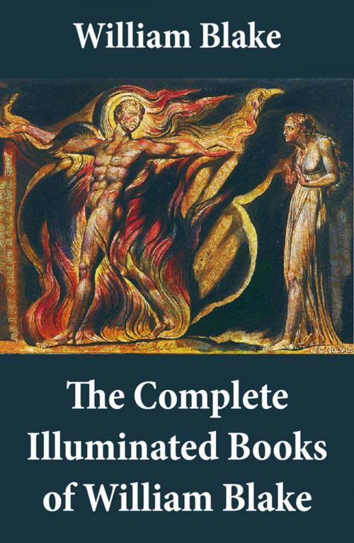 Cover of the book The Complete Illuminated Books of William Blake (Unabridged - With All The Original Illustrations) by William Blake, e-artnow