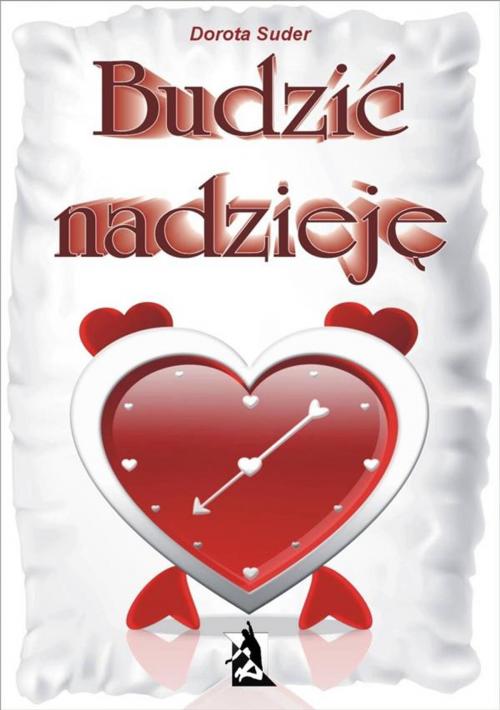 Cover of the book Budzić nadzieję by Dorota Suder, Wydawnictwo Psychoskok