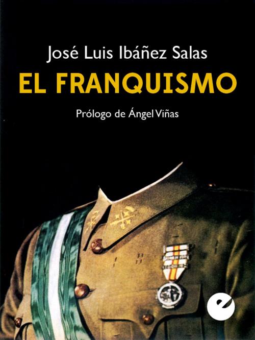 Cover of the book El franquismo by José Luis Ibáñez Salas, Angel Viñas, Punto de Vista