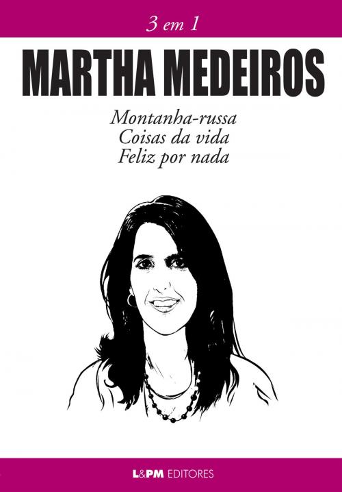 Cover of the book Martha Medeiros: 3 em 1 by Martha Medeiros, L&PM Editores