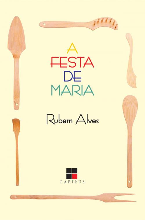 Cover of the book A Festa de Maria by Rubem Alves, Papirus Editora