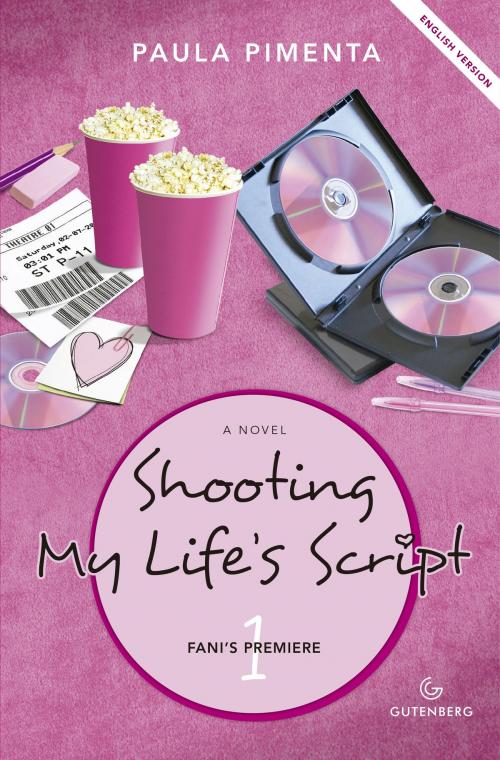 Cover of the book Shooting My Life's Script by Paula Pimenta, Gutenberg Editora
