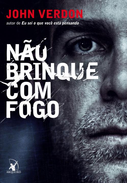Cover of the book Não brinque com fogo by John Verdon, Arqueiro