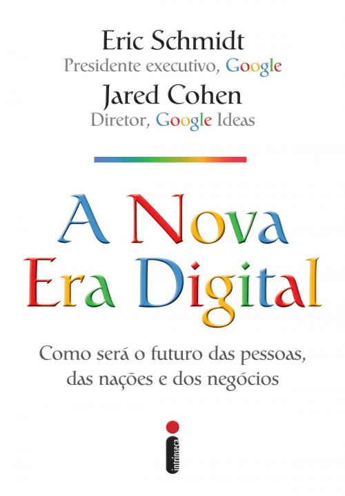 Cover of the book A nova era digital by Eric Schmidt, Jared Cohen, Intrínseca