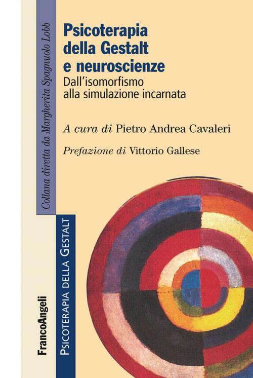 Cover of the book Psicoterapia della Gestalt e neuroscienze. Dall'isomorfismo alla simulazione incarnata by AA. VV., Franco Angeli Edizioni