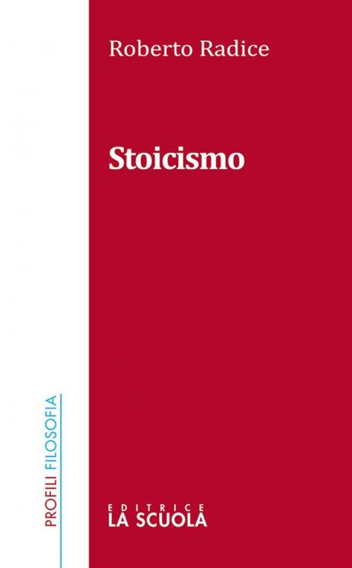 Cover of the book Lo stoicismo by Roberto Radice, La Scuola
