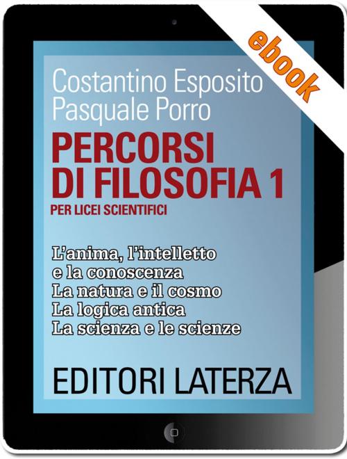 Cover of the book Percorsi di filosofia. vol. 1 by Pasquale Porro, Costantino Esposito, Editori Laterza Scuola