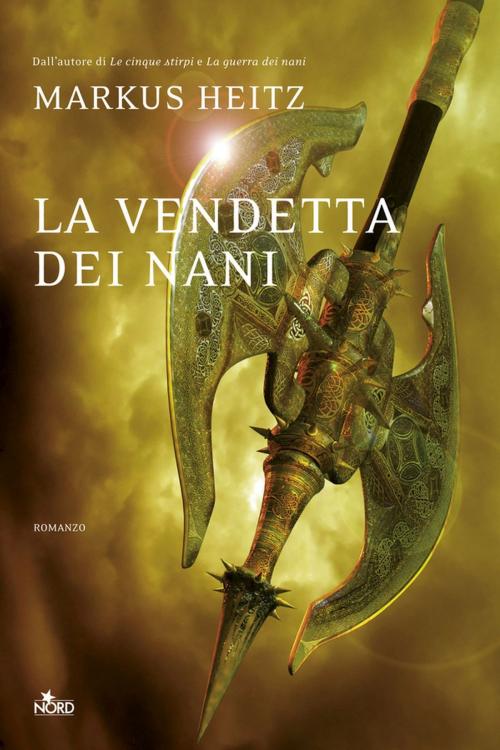 Cover of the book La vendetta dei nani by Markus Heitz, Casa editrice Nord