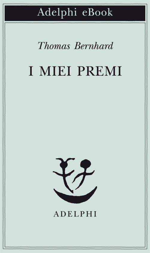 Cover of the book I miei premi by Thomas Bernhard, Adelphi