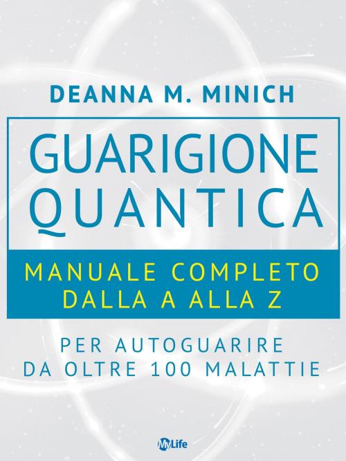 Cover of the book Guarigione Quantica by Deanna M. Minich, mylife