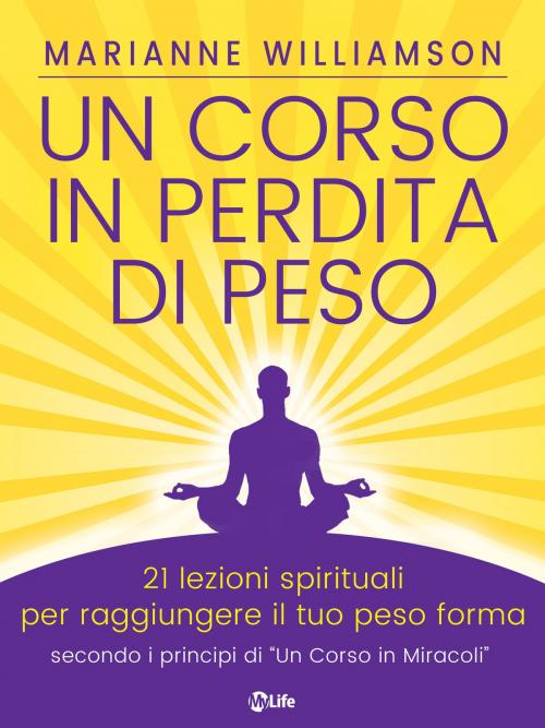 Cover of the book Un Corso in Perdita di Peso by Marianne Williamson, mylife