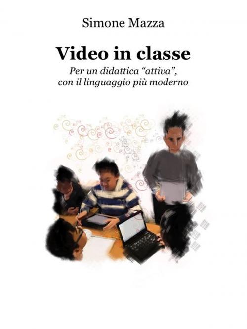 Cover of the book Video in classe by Simone Mazza, Simone Mazza