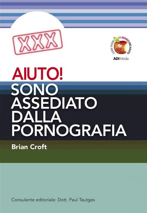 Cover of the book AIUTO! Sono assediato dalla pornografia by Brian Croft, ADI-MEDIA