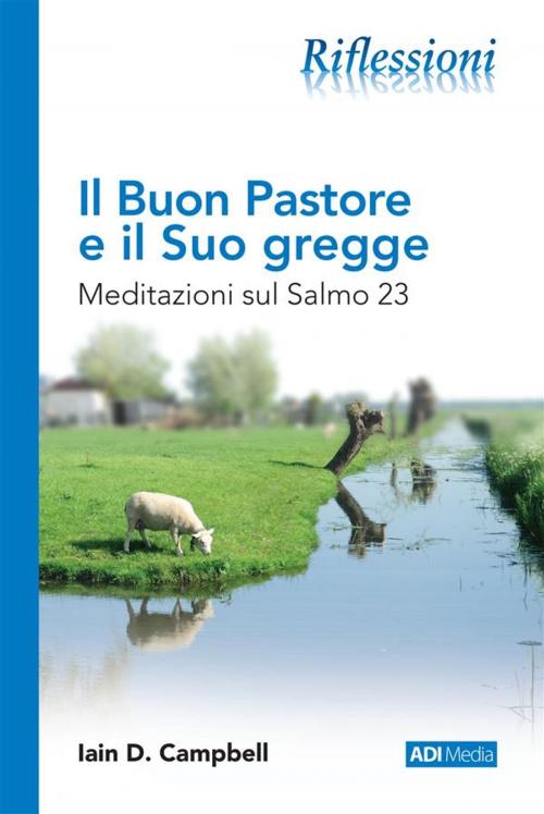 Cover of the book Il Buon Pastore e il Suo gregge by Iain D. Campbell, ADI-MEDIA