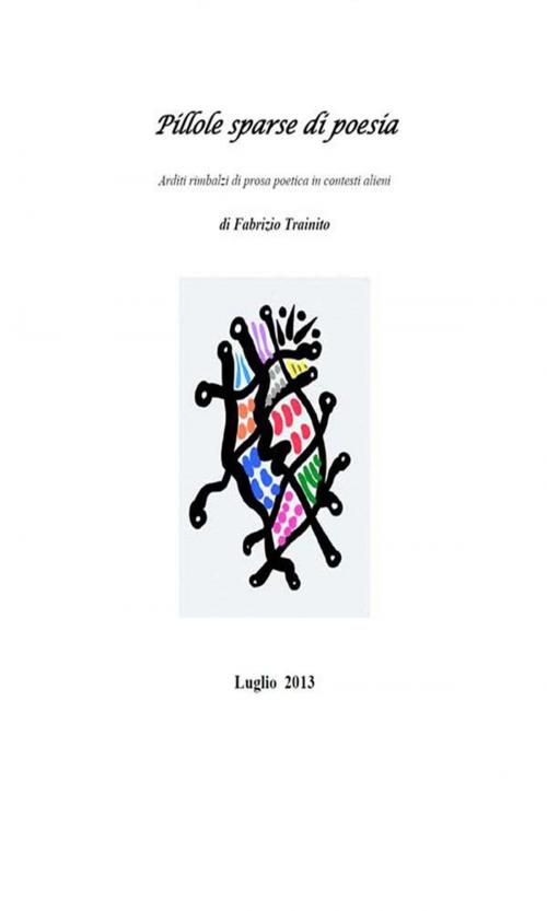 Cover of the book Pillole sparse di poesia by Fabrizio Trainito, Youcanprint