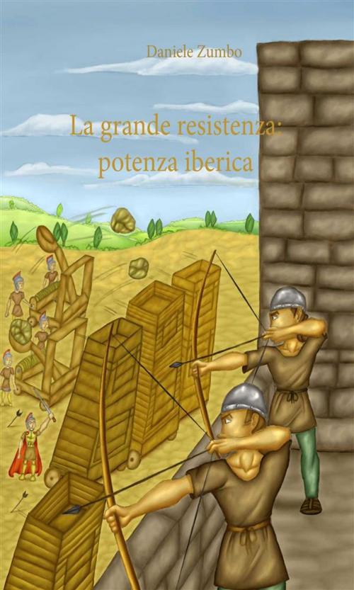 Cover of the book La grande resistenza: potenza iberica by Daniele Zumbo, Youcanprint