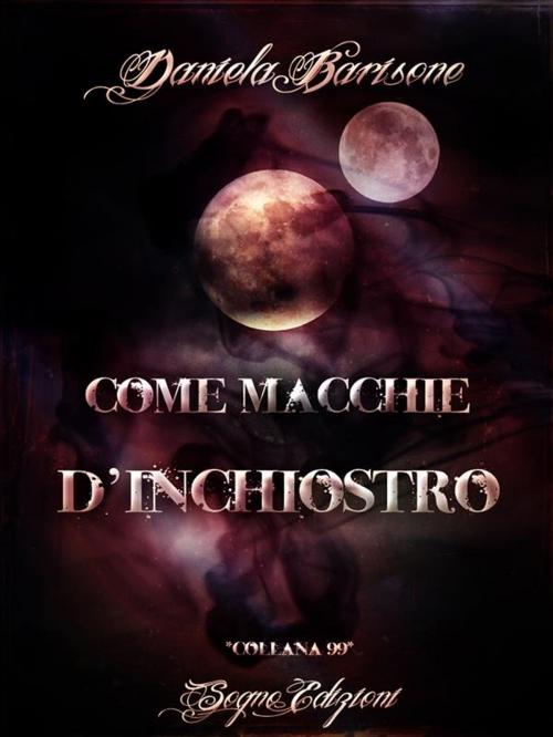 Cover of the book Come macchie d'inchiostro by Daniela Barisone, Sogno Edizioni