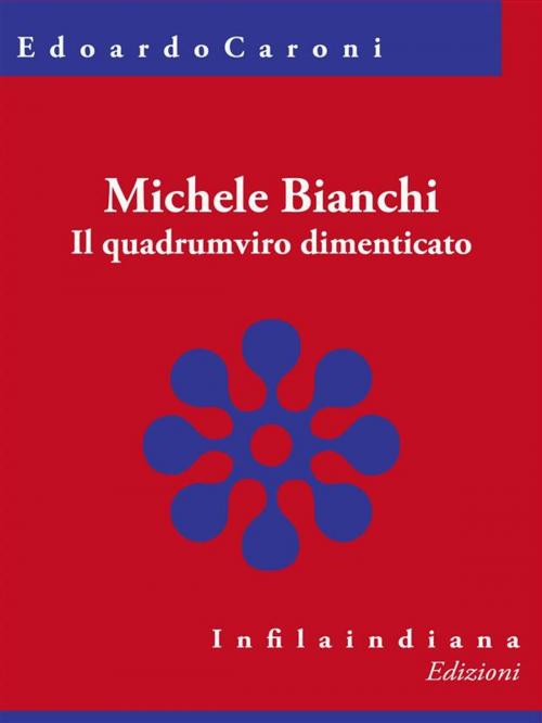Cover of the book Michele Bianchi by Edoardo Caroni, Infilaindiana Edizioni